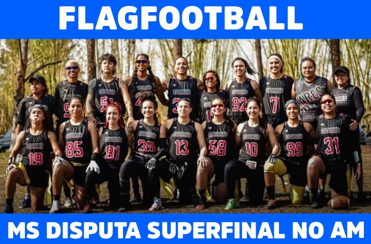 Equipe de MS disputa Superfinal da Copa do Brasil de Flagfootball em Manaus
