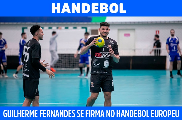 Guilherme Fernandes vence desafios e se firma no handebol europeu