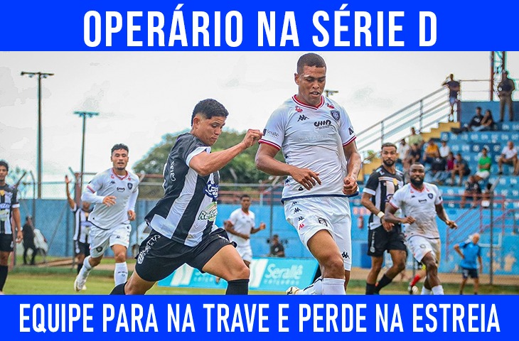Operário desperdiça chances, acerta a trave duas vezes e sofre derrota no fim para o Cianorte na Série D