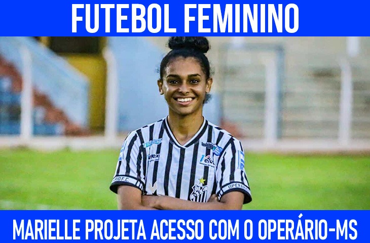 Marielle constrói trajetória no futebol feminino e projeta acesso com o Operário-MS