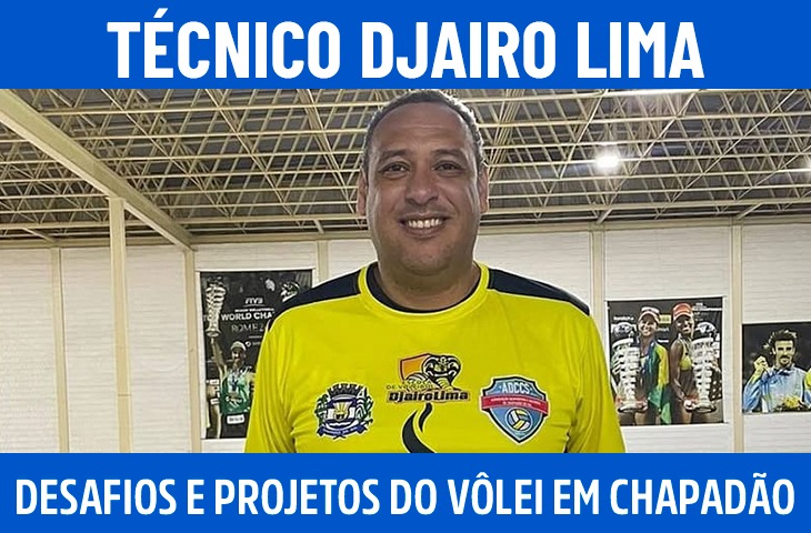 Técnico Djairo Lima fala sobre desafios e projetos do voleibol em Chapadão do Sul