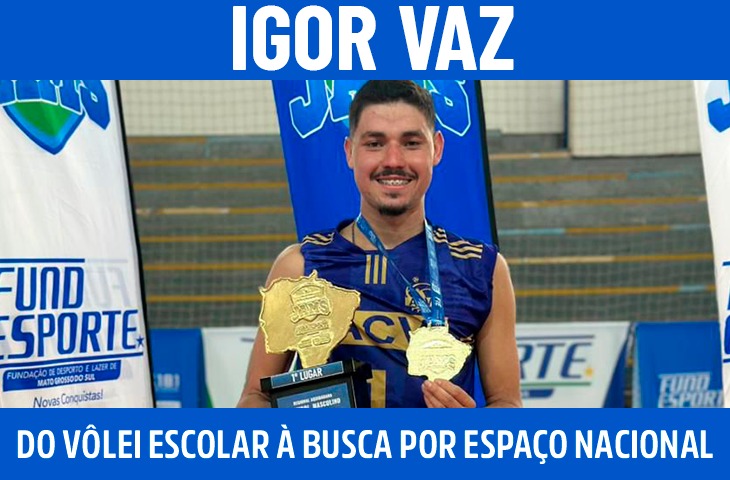 Igor Vaz: do vôlei escolar à busca por espaço no cenário nacional