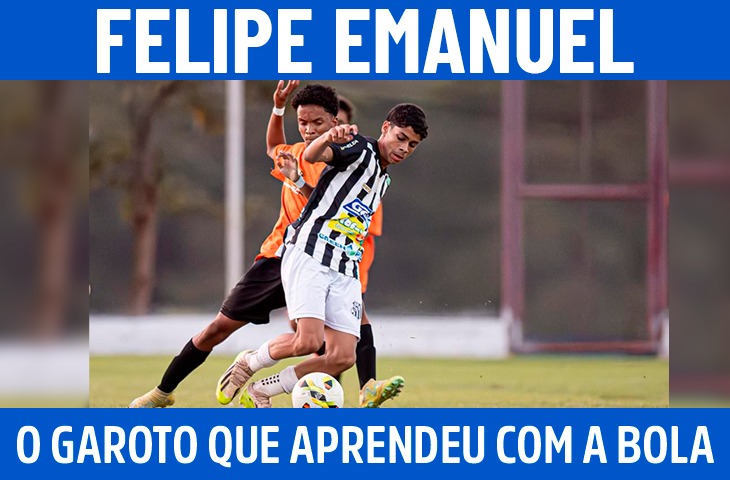 Felipe Emanuel: o garoto que aprendeu com a bola a sonhar e persistir