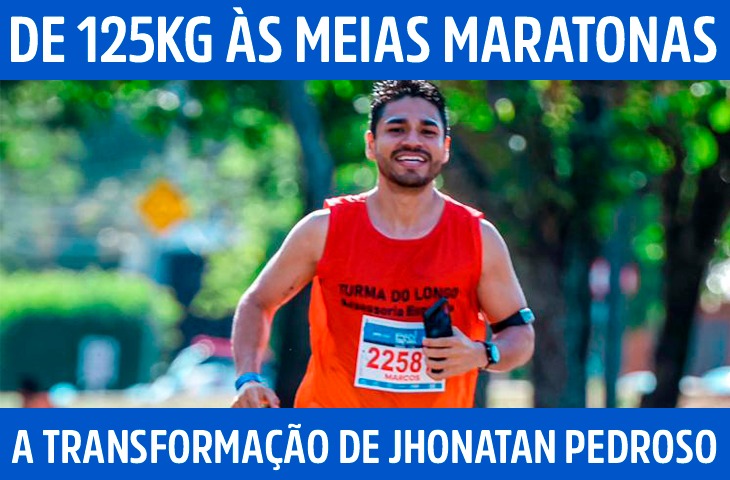 De 125 kg às meias maratonas: a transformação de Jhonatan Pedroso