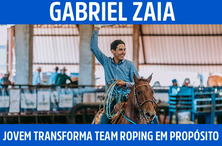 Gabriel Zaia: o jovem que transforma o team roping em propósito de vida