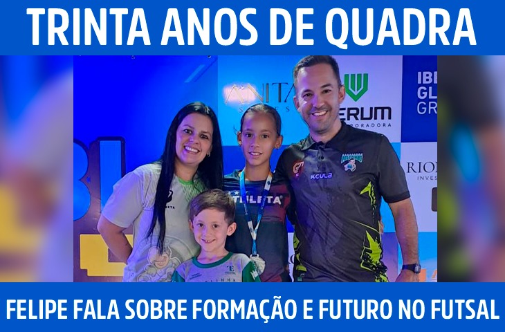 Trinta anos de quadra: Felipe Chumbinho fala sobre formação, desafios e futuro no futsal