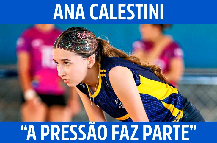 “A pressão faz parte”: a rotina de Ana Calestini no voleibol
