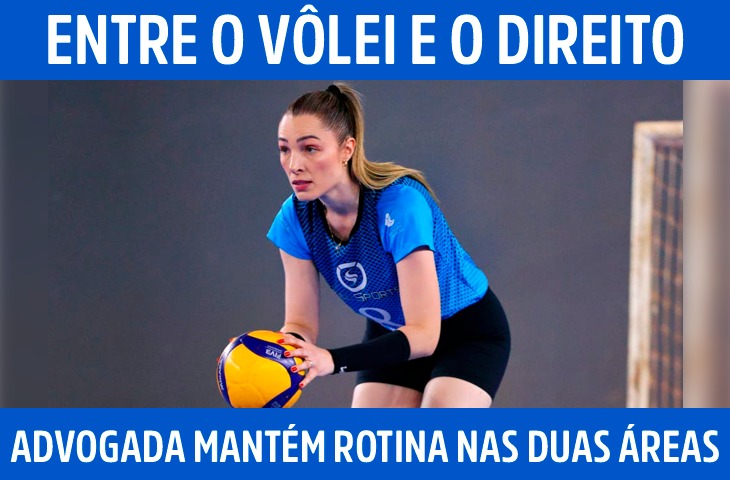 Advogada mantém rotina no voleibol e destaca paralelos entre as duas áreas