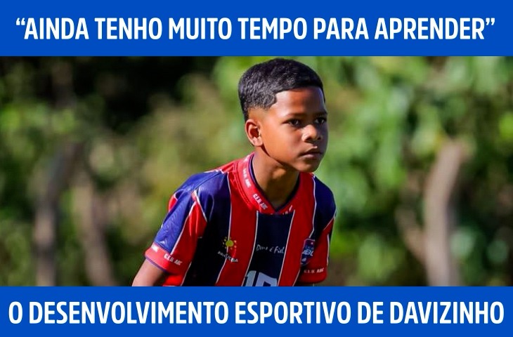 “Ainda tenho muito tempo para aprender”: o desenvolvimento esportivo de Davizinho