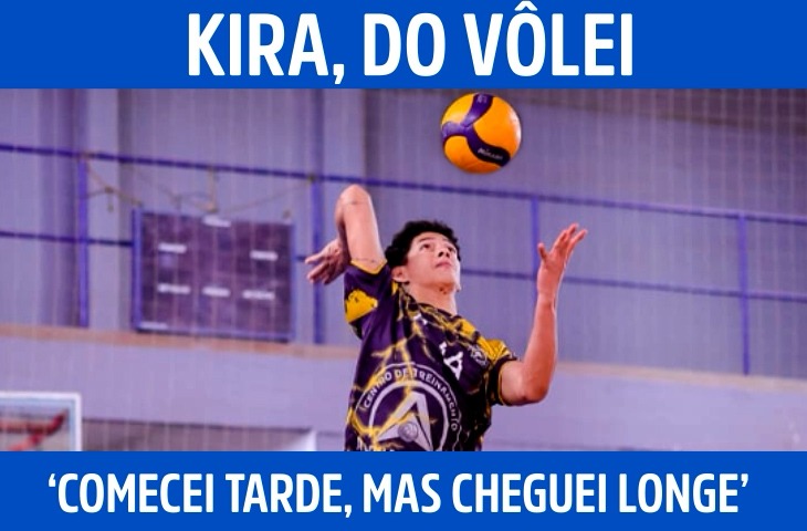 ‘Comecei tarde, mas cheguei longe’: a trajetória de Kira no vôlei