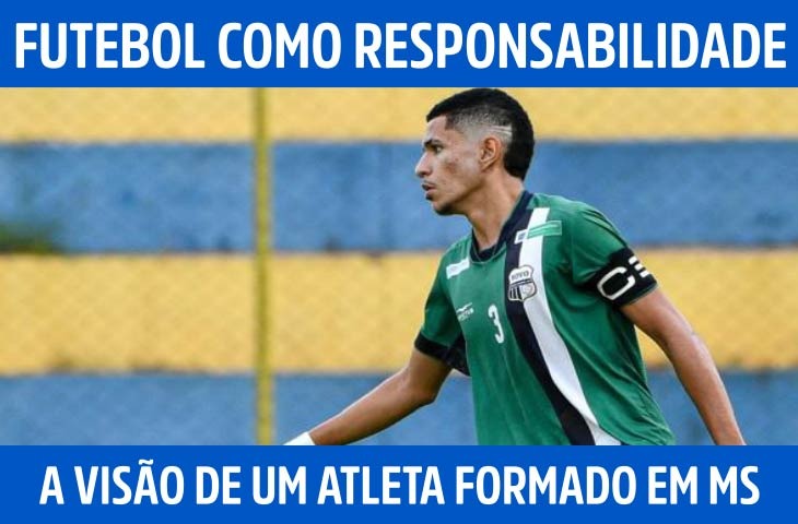 Futebol como responsabilidade: a visão de um atleta formado em Mato Grosso do Sul