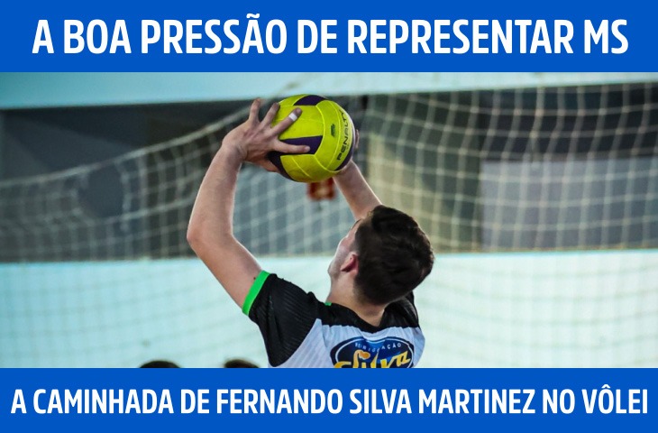A pressão boa de representar MS: a caminhada de Fernando Silva Martinez no voleibol