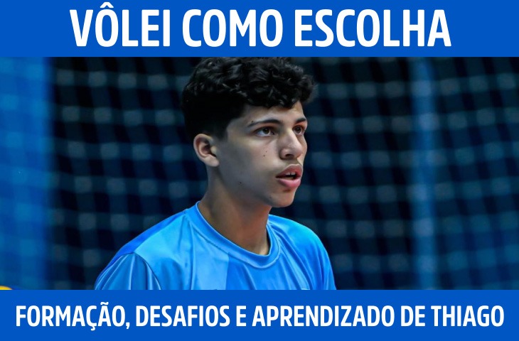 Vôlei como escolha: formação, desafios e aprendizado de Thiago Andrade