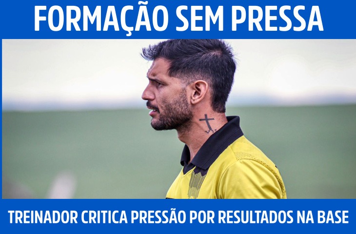 Flávio Nóbrega defende formação sem pressa e critica a pressão por resultados na base