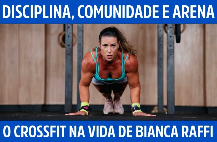 Disciplina, comunidade e arena: o CrossFit na vida de Bianca Raffi