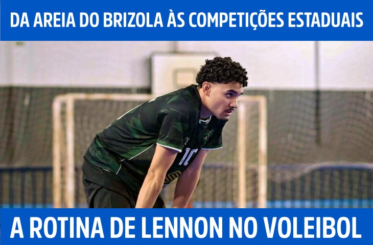 Da areia do Brizola às competições estaduais: a rotina de Lennon no voleibol
