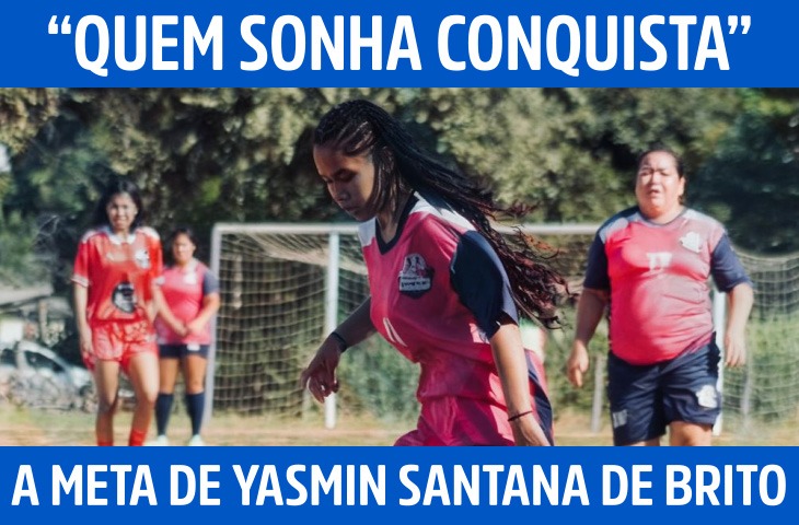 “Quem sonha conquista”: a meta de Yasmin Santana de Brito
