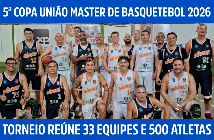 5ª Copa União Master de Basquetebol 2026 começa nesta semana