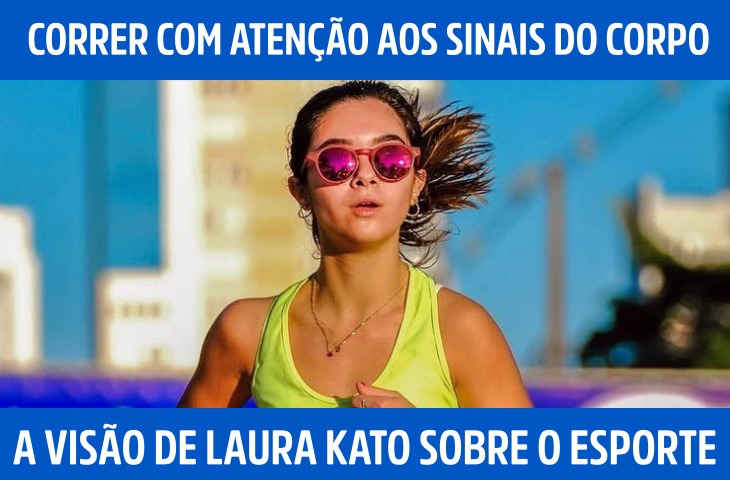 Correr com atenção aos sinais do corpo: a visão de Laura Kato sobre o esporte