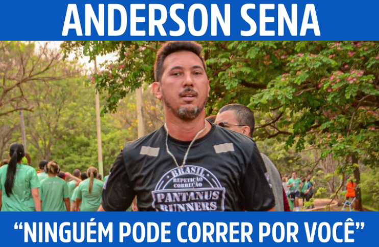 “Ninguém pode correr por você”: como o esporte mudou a rotina de Anderson Sena