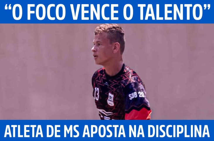 “O foco vence o talento”: atleta de MS aposta na disciplina para buscar espaço no futebol