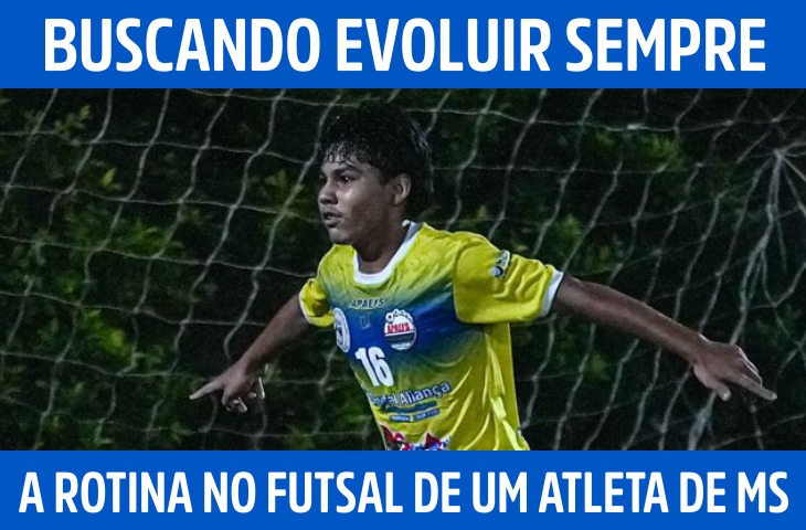 “Tem que buscar evolução sempre”, diz jovem atleta de MS sobre rotina no futsal