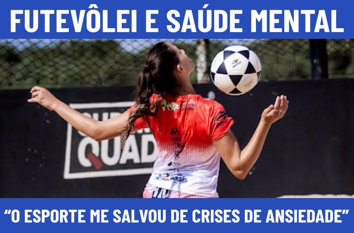 Futevôlei e saúde mental: “o esporte me salvou de crises de ansiedade”