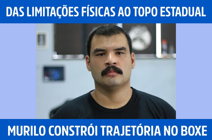 Das limitações físicas ao topo estadual: Murilo constrói trajetória no boxe