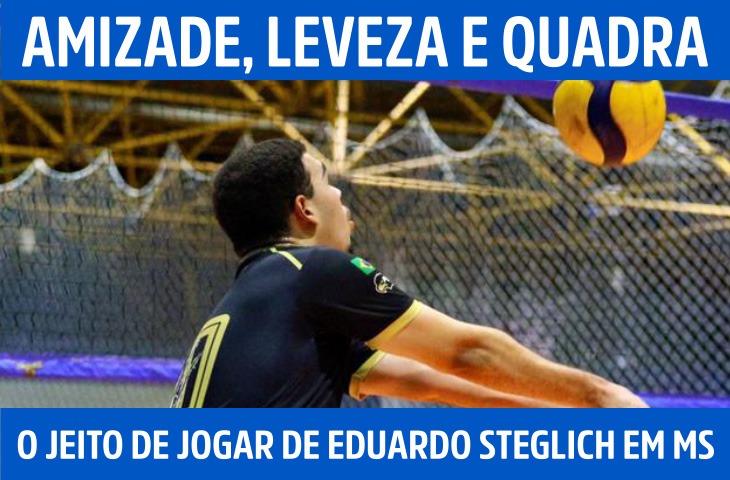 Amizade, leveza e quadra: o jeito de jogar de Eduardo Steglich em MS