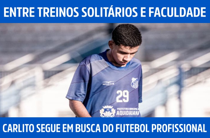 Entre treinos solitários e faculdade, Carlito segue em busca do futebol profissional