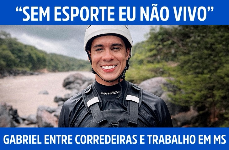 “Sem esporte eu não vivo”: Gabriel Girotto e a rotina entre corredeiras e trabalho em MS