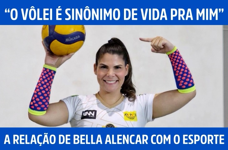“O vôlei é sinônimo de vida pra mim”: a relação de Isabella Alencar com o esporte