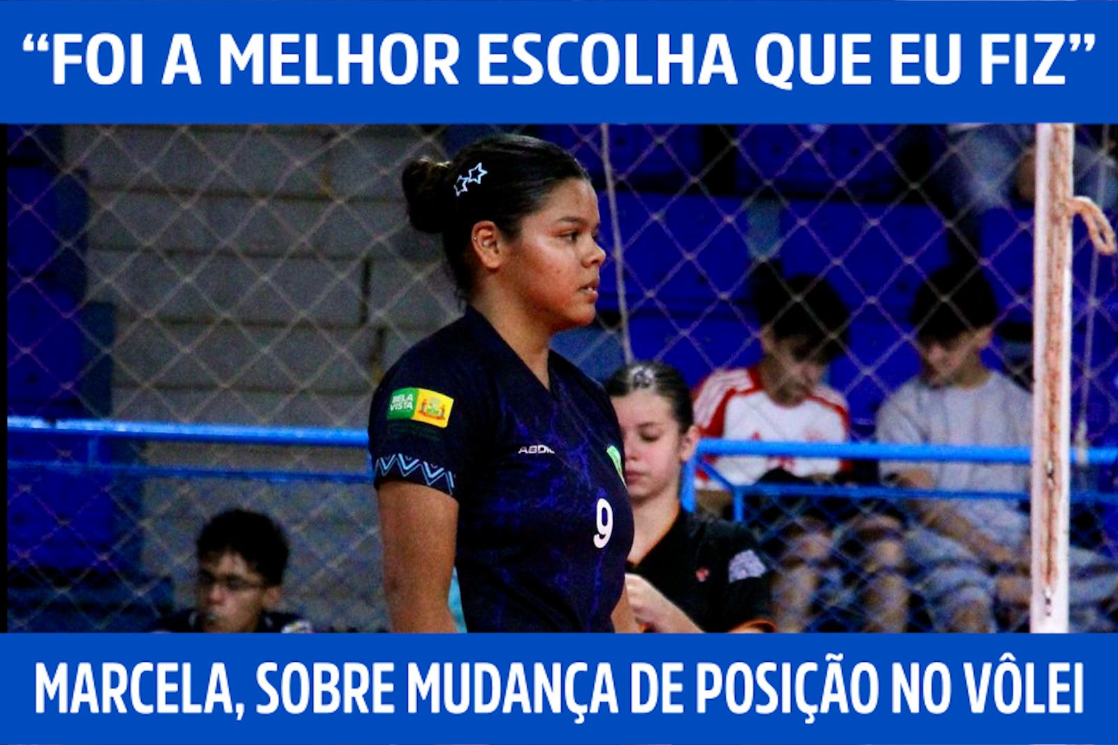 “Foi a melhor escolha que eu fiz”, afirma Marcela sobre mudança de posição no vôlei