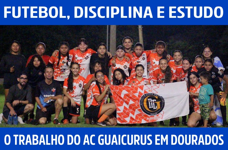 Futebol, disciplina e estudo: o trabalho do Atlético Clube Guaicurus com meninas em Dourados
