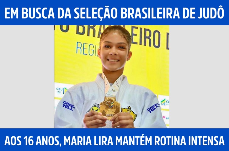 Aos 16 anos, Maria Lira mantém rotina intensa em busca da seleção brasileira de judô