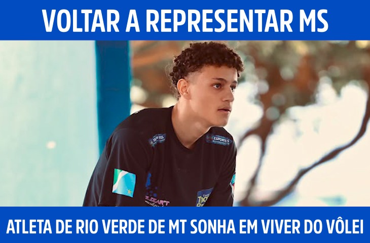 Jovem de Rio Verde de MT sonha em viver do vôlei e voltar a representar MS