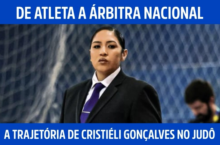 De atleta a árbitra nacional: a trajetória de Cristiéli Gonçalves no judô