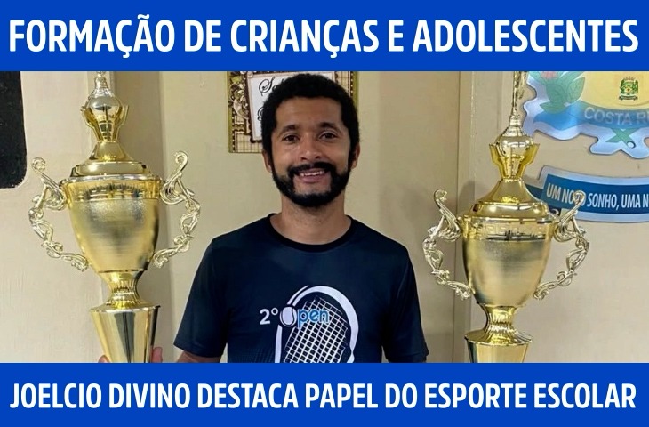 Joelcio Divino destaca papel do esporte escolar na formação de crianças e adolescentes