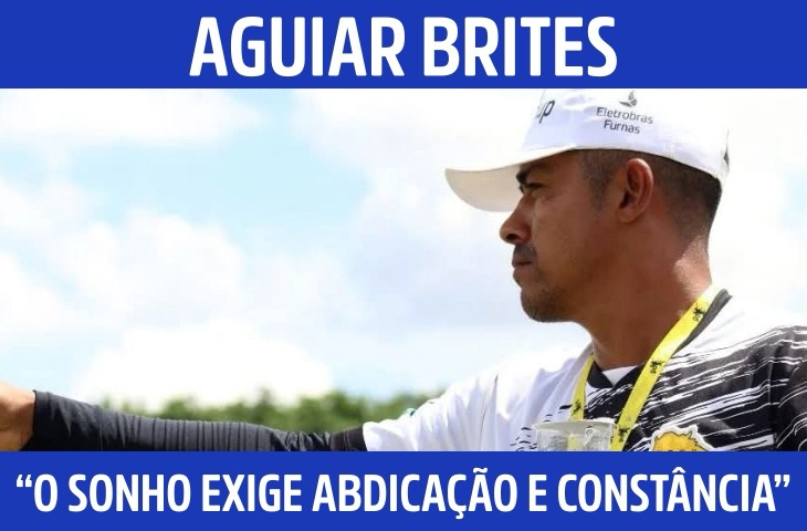 “O sonho exige abdicação e constância”: a visão de Aguiar Brites sobre o esporte de base