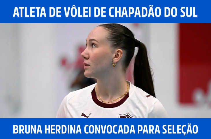 Bruna Herdina, de Chapadão do Sul, é convocada para a Seleção Brasileira Sub-19 de Vôlei