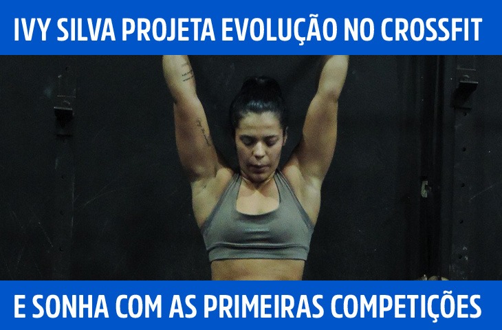 Ivy Silva projeta evolução no CrossFit e sonha com as primeiras competições