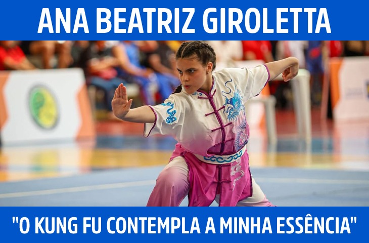 "O kung fu contempla a minha essência": Ana Beatriz Giroletta projeta carreira nas artes marciais