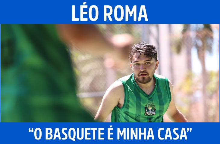 “O basquete é minha casa”, afirma Léo Roma sobre trajetória como atleta e técnico