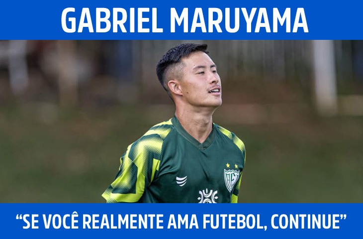 “Se você realmente ama futebol, continue”: Gabriel Maruyama conta trajetória até o profissional