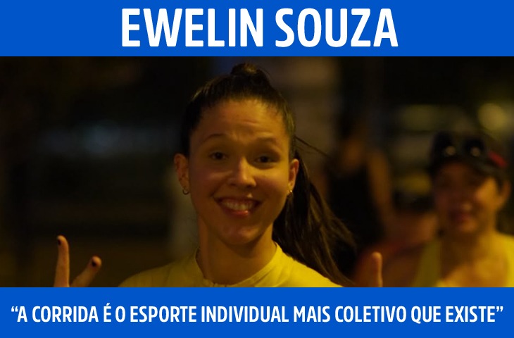 “A corrida é o esporte individual mais coletivo que existe”, diz Ewelin Souza