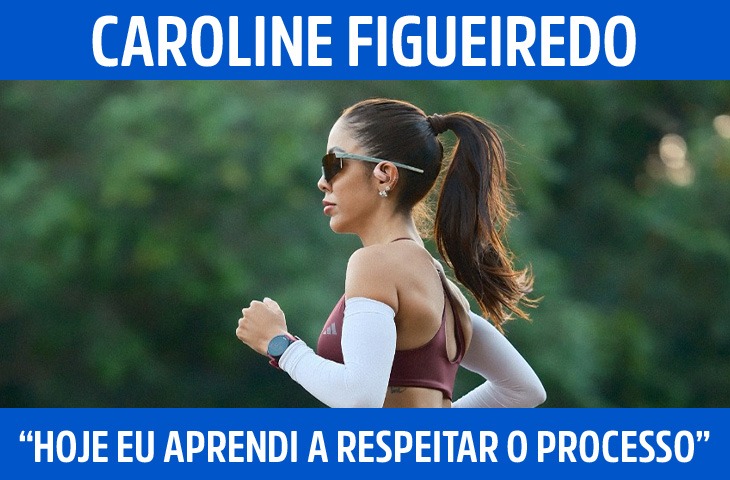 “Hoje eu aprendi a respeitar o processo”, afirma Caroline Figueiredo após lesão