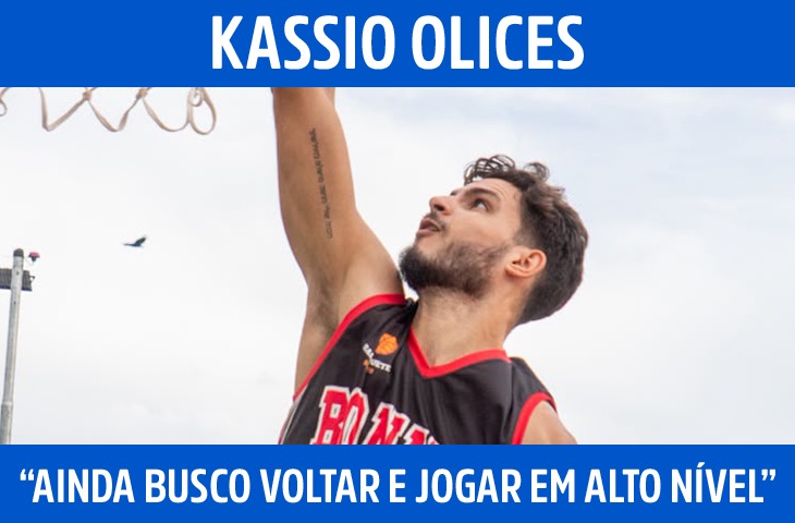 “Ainda busco voltar e jogar em alto nível”, afirma Kassio Olices sobre os planos no basquete