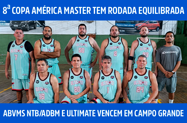 8ª Copa América Master tem rodada equilibrada e vitórias de ABVMS, NTB/ADBM e Ultimate