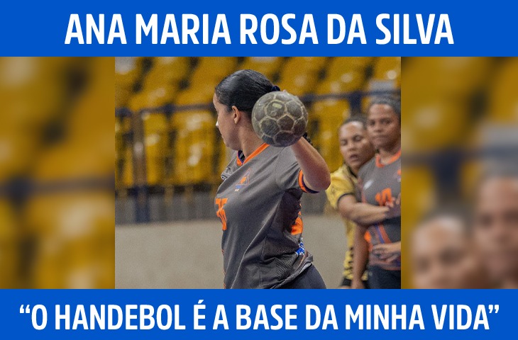 “O handebol é a base da minha vida”, diz Ana Maria sobre trajetória iniciada na escola